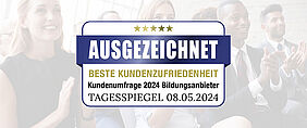 Ausgezeichnet - Beste Kundenzufriedenheit | Kundenumfrage 2024 Bildungsanbieter | Tagesspiegel 08.05.2024